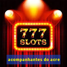 acompanhantes do acre